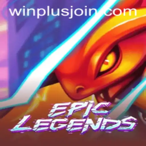 Explore the Thrilling World of EpicLegends and the Power of WinPlus